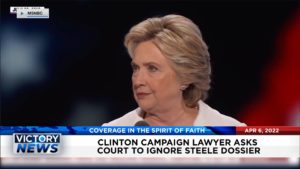 Victory News: 11a.m. CT | April 6, 2022 – Will the Steele Dossier Be Ignored?