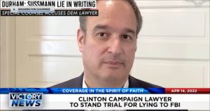 Victory News: 11a.m. CT | April 14, 2022 – Clinton Campaign Lawyer Stands Trial