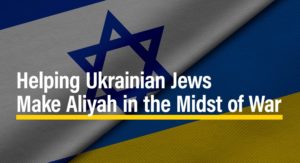 Helping Ukrainian Jews Make Aliyah in the Midst of War