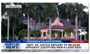 Victory News: 11a.m. CT | August 16, 2022 – Dept. of Justice Refuses to Release Affidavit Justifying Mar-A-Lago Raid, Sen. Rand Paul Calls for End to Espionage Act