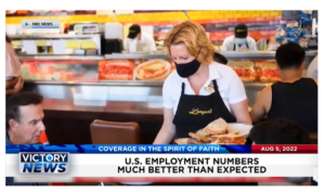 Victory News: 4p.m. CT | August 5, 2022 – U.S. Employment Numbers Better Than Expected, ​First Texas Bus of Migrants Arrive in NYC