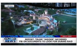 Victory News: 11a.m. CT | August 11, 2022 – Trump Insider Informed FBI On Documents to Look for During Raid, Trump Says Biden Knew of Plan to Raid His Home
