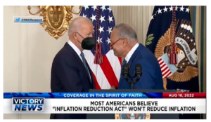 Victory News: 4p.m. CT | August 16, 2022 – Most Americans Don’t Believe Inflation Reduction Act Will Work, Harvard Law Professor Calls for Equal Treatment From FBI
