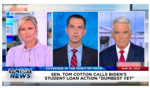 Victory News: 4p.m. CT | August 25, 2022 – Sen. Tom Cotton Calls Biden’s Student Loan Action Dumbest Yet, Judicial Watch Files Lawsuit Against National Archives