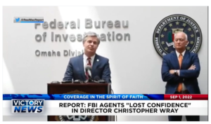 Victory News: 11a.m. CT | September 1, 2022 – FBI Agents Lost Confidence in Director Christopher Wray, FBI Lied to Media Over Hunter Biden Laptop Story