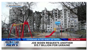 Victory News: 11a.m. CT | September 5, 2022 –  Biden Requests Another $13.7 Billion for Ukraine, Biden Uses Labor Day to Campaign in Battleground States