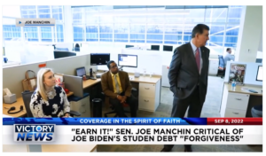 Victory News: 4p.m. CT | September 8 , 2022 – Sen. Manchin Critical of Biden’s Student Debt Forgiveness, ​FBI Whistleblower Says Deputy Director Violated National Security Policies
