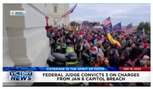 Victory News: 11a.m. CT | September 15, 2022 – Federal Judge Convicts 3 on Charges From January 6 Capitol Breach, Democrats Their Own To Get More From Taxpayers