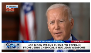 Victory News: 11a.m. CT | September 19, 2022 – Biden Warns Russia to Refrain From Using Chemical and Nuclear Weapons, Venezuela Sending Violent Criminals to U.S. Southern Border