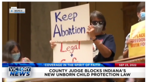 Victory News: 4p.m. CT | September 23, 2022 – Judge Blocks Indiana’s New Unborn Child Protection Law, Stacey Abrams Says No Such Thing as Fetal Heartbeat at Six Weeks