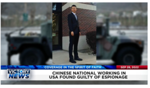 Victory News: 4p.m. CT | September 28, 2022 – Chinese National Working in USA Found Guilty of Espionage, NYC Mayor Wants $500 Million of Your Tax Dollars Due to Illegal Immigrants