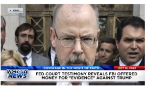Victory News: 4p.m. CT | October 12, 2022 – Federal Court Testimony Reveals FBI Offered Money for Evidence Against Trump, Secretary Says U.S. Army Has Not Gone Woke