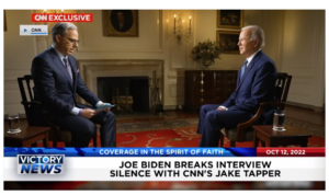 Victory News: 11a.m. CT | October 12, 2022 – Biden Breaks Interview Silence With CNN’s Jake Tapper, G-7 Nations Pledge Support of Ukraine in Wake of Russia’s Attacks