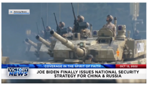 Victory News: 11a.m. CT | October 13, 2022 – Biden Issues National Security Strategy for China and Russia, American Dream of Home Ownership Becoming Biden-Flation Nightmare