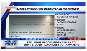 Victory News: 11 a.m. CT | October 24, 2022 – Federal Judge Blocks Biden’s Plan to Shift Student Loan Debt to Taxpayers, New Poll Says Americans Support Banning Sex Change/Drugs for Children
