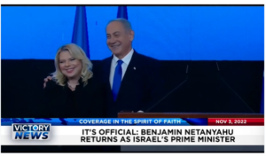 Victory News: 4p.m. CT | November 3, 2022 – Benjamin Netanyahu Officially Returns as Israel’s Prime Minister, Federal Reserve Bank Raises Interest Rates Again