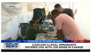 Victory News: 4p.m. CT | November 7, 2022 – 5,500,000 Illegal Immigrants Entered U.S. With Joe Biden in Charge, GOP Releases 1,000 Page Document Exposing Political Bias at the FBI and DOJ