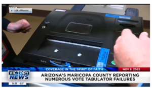 Victory News: 4p.m. CT | November 8, 2022 – Arizona’s Maricopa County Reporting Numerous Vote Tabulator Failures, Biden’s Dept. of Justice Deploying Agents to Monitor Voting
