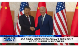 Victory News: 11 a.m. CT | November 14, 2022 – Biden Meets With China’s President at G20 Summit in Indonesia, U.S. Government Sets Record With $318 Billion October Tax Collection