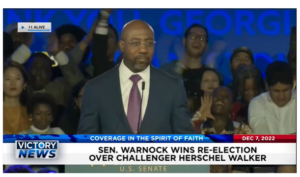 Victory News: 11 a.m. CT | December 7, 2022 – Senator Warnock Wins Re-Election Over Challenger Herschel Walker, Senator Cotton Blasts Democrats for Adding Extraneous Measures to NDAA Act