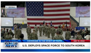 Victory News: 4p.m. CT | December 15, 2022 – U.S. Deploys Space Force to South Korea, Arizona’s Rural Citizens Disenfranchised by Botched Election