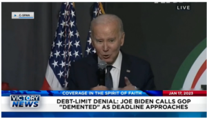 Victory News: 11 a.m. CT | January 17, 2023 – Joe Biden Calls GOP Demented as Deadline Approaches, CBO Report Says Federal Revenue Soars Thanks to Post-Trump Tax Cuts