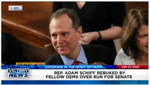 Victory News: 11 a.m. CT | January 27, 2023 – Representative Adam Schiff Rebuked by Fellow Democrats Over Run for Senate, U.S. House Intelligence to Probe Classified Documents Scandals