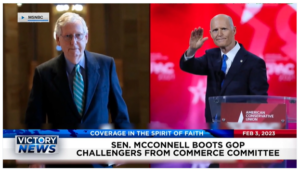Victory News: 11 a.m. CT | February 3, 2023 – Senator McConnell Boots GOP Challengers From Commerce Committee, Special Envoy John Kerry’s Secret China Talks Probed by House Oversight Committee