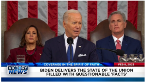 Victory News: 11 a.m. CT | February 8, 2023 – Biden Delivers the State of the Union Filled With Questionable Facts, Governor Sarah Huckabee Sanders Delivers Powerful Rebuttal to Biden’s Speech