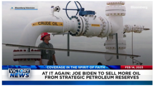 Victory News: 4 p.m. CT | February 14, 2023 – Joe Biden to Sell More Oil From Strategic Oil Reserves, CDC Says Teenage Girls Have Higher Rates of Substance Abuse and Suicide Attempts