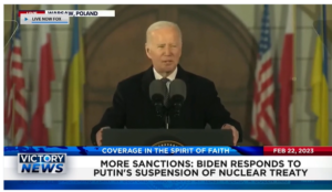 Victory News: 11 a.m. CT | February 22, 2023 – Biden Responds to Putin’s Suspension of Nuclear Treaty, EPA Tells Railroad to Pay for Cleaning Up Toxic Train Wreck at East Palestine