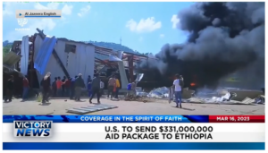 Victory News: 11 a.m. CT | March 16, 2023 – U.S. to Send $331M Aid Package to Ethiopia; San Francisco to Hand Out Reparations to Eligible Black Residents