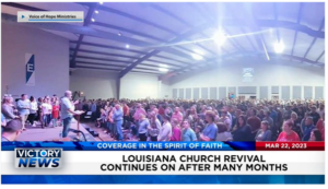 Victory News: 4 p.m. CT | March 22, 2023 – an. 6th Capitol Breach Detainees Moved Out of D.C. Jail; Louisiana Church Revival Continues After Many Months