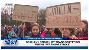 Victory News: 11 a.m. CT | March 28, 2023 – Germany Struck by Transportation Union Warning Strike; Europe’s Farmers Demand Government Stop Overreaching Green Policies
