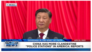 Victory News: 11 a.m. CT | April 20, 2023 – Reports Say China Has More Clandestine Police Stations in America; IRS Whistleblower Shares Disturbing Information on the Bidens