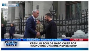 Victory News: 4 p.m. CT | April 21, 2023 – Kremlin Scolds NATO Chief for Promoting Ukraine Membership; Biden’s Drug Enforcement Administration Chief Under Investigation