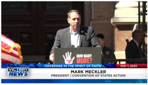 Victory News: 4 p.m. CT | May 1st, 2023 – Montana Passes Law Banning Sex Change Procedures on Children; Border Security Rally Asks “How Many More?”