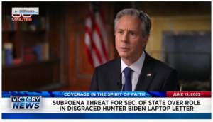 Victory News: 4 p.m. CT | June 13, 2023 – Subpoena Threat for Sec. of State Over Role in Biden Laptop; MLB’s Texas Rangers Not Messing With Pride Month