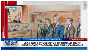 Victory News: 11 a.m. CT | June 14, 2023 – Lead Prosecutor of Trump Gave Money to Obama and Biden Campaigns; Rep. Boebert Introduces Impeachment Articles Against Biden