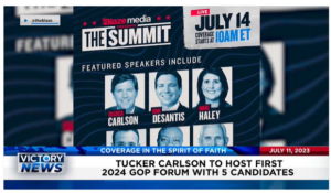Victory News: 4 p.m. CT | July 11, 2023 – DOJ Indicts Key House Witness of Alleged Biden China Deals; Tucker Carlson to Host First 2024 GOP Forum