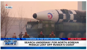 Victory News: 4 p.m. CT | July 17, 2023 – Search Underway for Lost North Korean Missile; Christians United for Israel Gather to Affirm Their Support
