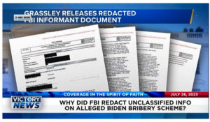 Victory News: 4 p.m. CT | July 26, 2023 – Why Did FBI Redact Unclassified Info on Alleged Bribery Scheme?; Republicans Charge DOJ With Weaponizing Gun Safety Law