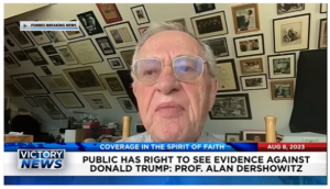 Victory News: 11 a.m. CT | August 8, 2023 – Prof. Alan Dershowitz Says Public Has Right to See Evidence; House Cmte. Focused on China’s Attempt to Gobble Up U.S. Farmland