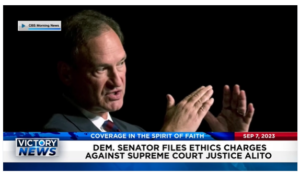 Victory News: 11 a.m. CT | September 7, 2023 – Dem. Senator Files Ethics Charges Against Justice Alito; Elon Musk Threatens to Sue Anti-Defamation League