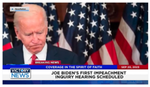 Victory News: 4 p.m. CT | September 20, 2023 – Biden’s First Impeachment Inquiry Hearing Scheduled; New COVID Variant Reportedly Mild But CDC Warns New Vax Is Needed