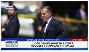 Victory News: 11 a.m. CT | September 21, 2023 – Judge Denies Hunter Biden’s Request; USDA Commits Another $25M to Cut Back Food Waste