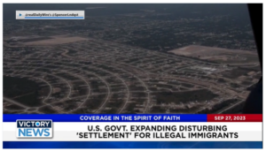 Victory News: 4 p.m. CT | September 27, 2023 – U.S. Govt. Expanding Disturbing “Settlement” for Illegal Immigrants; NY Judge Targets Trump by Cancelling Business Licenses