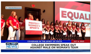 Victory News: 4 p.m. CT | October 6, 2023 – Trump Lawyers Request Jan. 6th Indictment Be Thrown Out; College Swimmers Speak Out Against Male on Women’s Team