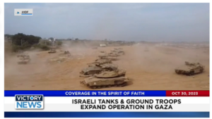 Victory News: 4 p.m. CT | October 30, 2023 – House Republicans Want Aid for Israel, Not Ukraine; Israeli Tanks and Ground Troops Expand Operation in Gaza