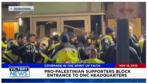 Victory News: 11 a.m. CT | November 16, 2023 – Pro-Palestinian Supporters Block Entrance to DNC Headquarters; Joe Biden and Xi Jinping Meeting Delivers Questionable Results